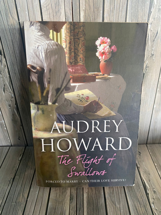 The Flight of Swallows -  Audrey Howard