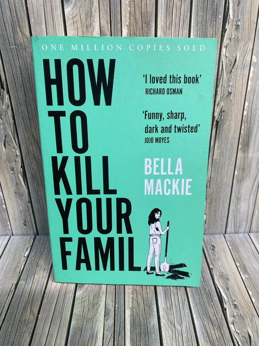 How To Kill Your Family (Green Cover) - Bella Mackie