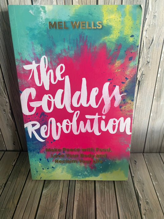 The Goddess Revolution - Mel Wells